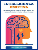 Intelligenza Emotiva: Una Guida Pratica per Aumentare l’Empatia Verso gli Altri, Accrescere l’Autostima e Diventare Padrone di Te Stesso