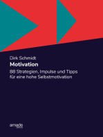 Motivation: 88 Strategien, Impulse und Tipps für eine hohe Selbstmotivation