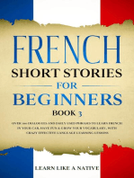 French Short Stories for Beginners Book 3: Over 100 Dialogues and Daily Used Phrases to Learn French in Your Car. Have Fun & Grow Your Vocabulary, with Crazy Effective Language Learning Lessons: French for Adults, #3