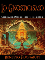 Lo gnosticismo: Storia di antiche lotte religiose