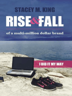 Rise and Fall of a Multi-million Dollar Brand: I did it my way