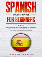 Spanish Short Stories for Beginners Book 5: Over 100 Dialogues and Daily Used Phrases to Learn Spanish in Your Car. Have Fun & Grow Your Vocabulary, with Crazy Effective Language Learning Lessons: Spanish for Adults, #5