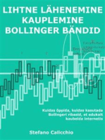 Lihtne lähenemine kauplemisele Bollinger bandidega: Kuidas õppida, kuidas kasutada Bollingeri ribasid, et edukalt kaubelda internetis