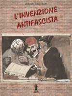 L'invenzione antifascista