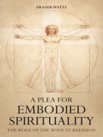 A Plea for Embodied Spirituality: The Role of the Body in Religion