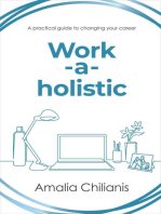 Work-a-holistic: A practical guide to changing your career