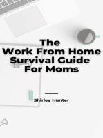 The Work From Home Survival Guide For Moms