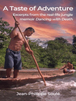 A Taste of Adventure: Excerpts from the Real-Life Jungle Adventure Memoir Dancing with Death