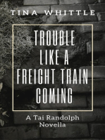 Trouble Like A Freight Train Coming: Tai Randolph/ Trey Seaver Mysteries
