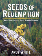Seeds of Redemption: Buried Treasure in the Sacred Ground of Struggle