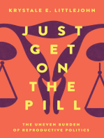 Just Get on the Pill: The Uneven Burden of Reproductive Politics