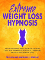 Extreme Weight Loss Hypnosis: Positive Affirmations, Guided Meditations & Hypnotic Gastric Band For Rapid Fat Burn, Self-Love, Overthinking, Emotional Eating & Healthy Habits