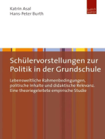 Schülervorstellungen zur Politik in der Grundschule: Lebensweltliche Rahmenbedingungen, politische Inhalte und didaktische Relevanz. Eine theoriegeleitete empirische Studie