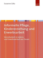 Informelle Pflege, Kindererziehung und Erwerbsarbeit: Vereinbarkeit im Lebens- und Erwerbsverlauf von Frauen