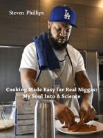 Cooking Made Easy For Real Niggas: My Soul Into a Science