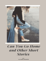 Can You Go Home and Other Short Stories