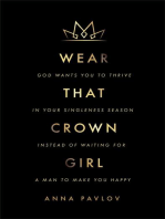 Wear That Crown, Girl: God wants you to thrive in your singleness season instead of waiting for a man to make you happy or fill all your needs.