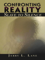 Confronting Reality-Slave to Silence