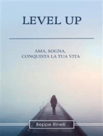Level Up: Ama, sogna, conquista la tua vita