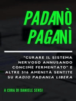 Padanò Paganì: "Curare il sistema nervoso annusando concime fermentato" e altre 316 amenità sentite su Radio Padania Libera