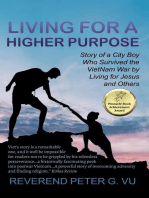 Living for a Higher Purpose: Story of a City Boy Who Survived the Viet Nam War by Living for Jesus and Others