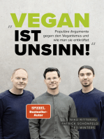 Vegan ist Unsinn!: Populäre Argumente gegen Veganismus und wie man sie entkräftet