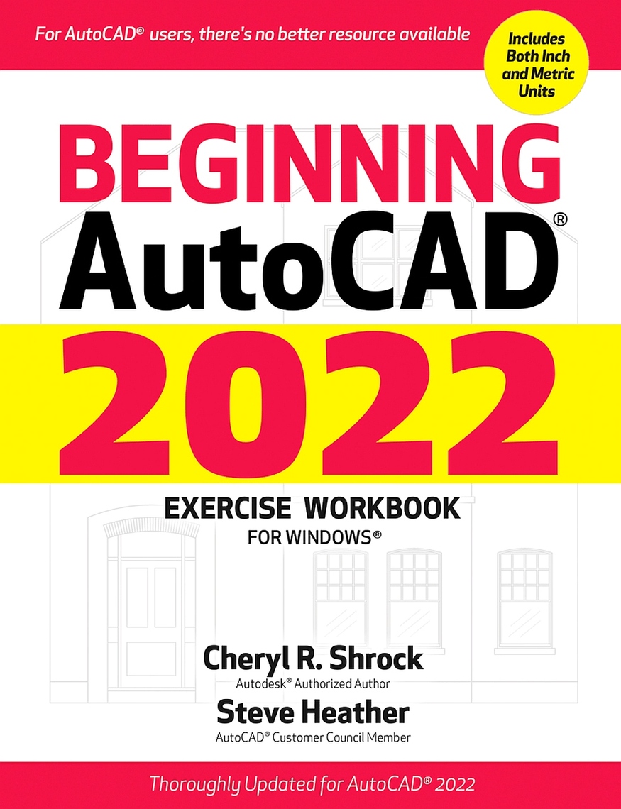 Beginning AutoCAD® 2022 Exercise Workbook by Cheryl R. Shrock, Steve  Heather - Ebook | Scribd