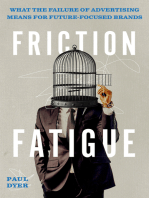 Friction Fatigue: What the Failure of Advertising Means for Future-Focused Brands