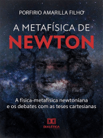 A Metafísica de Newton: a física-metafísica newtoniana e os debates com as teses cartesianas