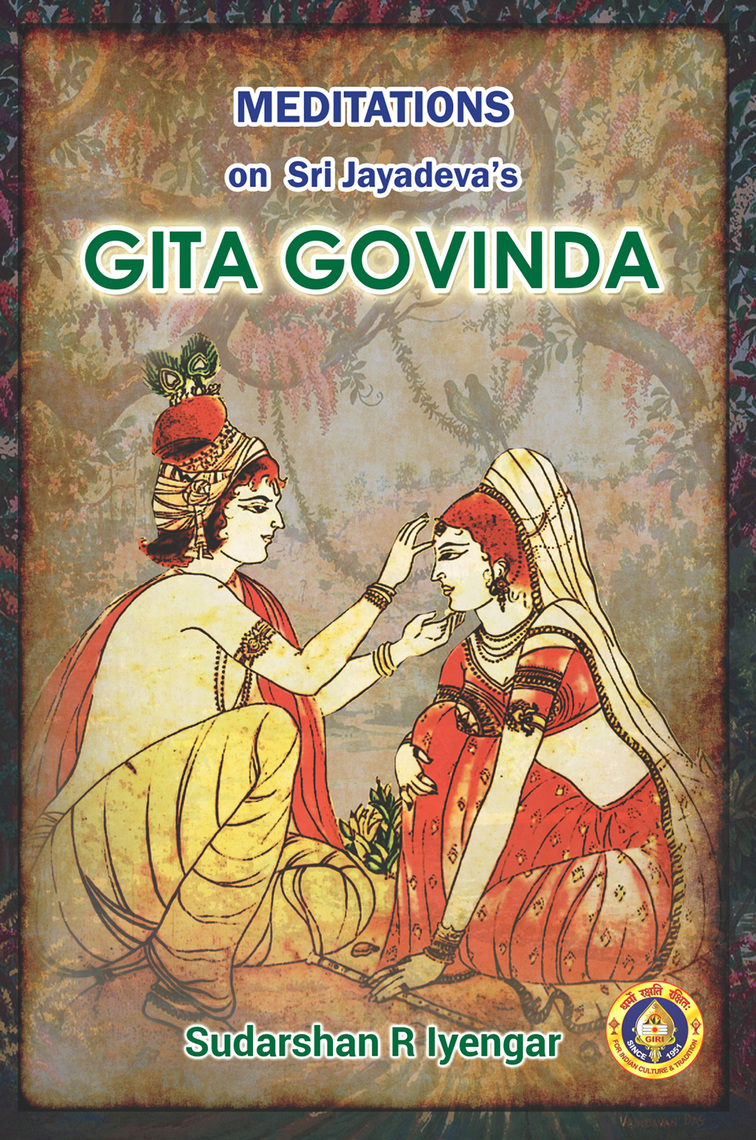 Meditations on Sri Jayadeva’s Gita Govinda by Sudarshan R Iyengar ...