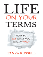 Life on Your Terms: How to Get What You Really Want