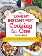 The "I Love My Instant Pot®" Cooking for One Recipe Book: From Chicken and Wild Rice Soup to Sweet Potato Casserole with Brown Sugar Pecan Crust, 175 Easy and Delicious Single-Serving Recipes