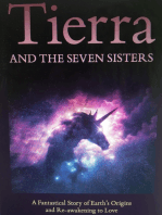 Tierra and the Seven Sisters: A Fantastical Story of Earth's Origins and Re-awakening to Love
