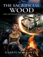 The Sacrificial Wood: The Faithwalker Series Book Two