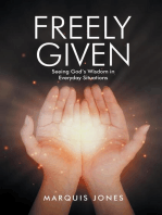 Freely Given: Seeing God's Wisdom in Everyday Situations