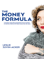 The Money Formula: Change Your Relationship to Money in 7 Steps in 15 Minutes or Less