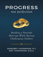 Progress, not perfection: Building a Powerful Marriage While Raising Challenging Children