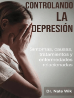 Controlando La Depresión: Síntomas, causas, tratamientos y enfermedades relacionadas