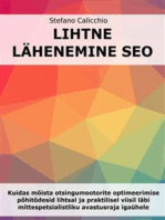 Lihtne lähenemine SEO-le: Kuidas mõista otsingumootorite optimeerimise põhitõdesid lihtsal ja praktilisel viisil läbi mittespetsialistliku avastusraja igaühele