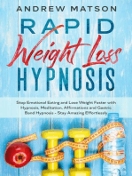 Rapid Weight Loss Hypnosis: Stop Emotional Eating and Lose Weight Faster With Hypnosis, Meditation, Affirmations and Gastric Band Hypnosis. Stay Amazing Effortlessly