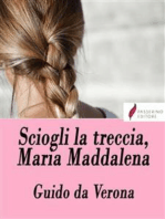Sciogli la treccia, Maria Maddalena