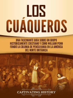 Los cuáqueros: Una fascinante guía sobre un grupo históricamente cristiano y cómo William Penn fundó la colonia de Pensilvania en la América del Norte británica