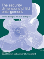 The security dimensions of EU enlargement: Wider Europe, weaker Europe?