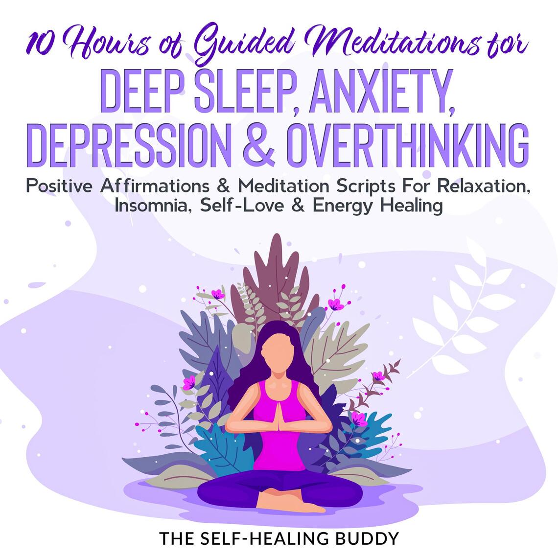 10 Hours Of Guided Meditations For Deep Sleep, Anxiety, Depression