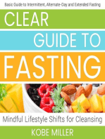 Clear Guide to Fasting: Basic Guide to Intermittent , Alternate-Day and Extended Fasting. Mindful Lifestyle Shifts for Cleansing