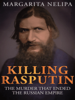 Killing Rasputin: The Murder That Ended the Russian Empire