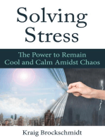 Solving Stress: The Power to Remain Cool and Calm Amidst Chaos