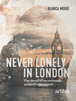 Never Lonely in London: The Novel of an Exchange Student Experience