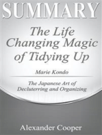 Summary of The Life-Changing Magic of Tidying Up: by Marie Kondo - The Japanese Art of Decluttering and Organizing - A Comprehensive Summary