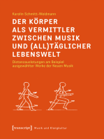 Der Körper als Vermittler zwischen Musik und (all)täglicher Lebenswelt: Distanzauslotungen am Beispiel ausgewählter Werke der Neuen Musik